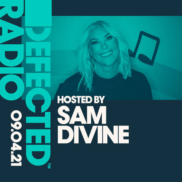 Defected Radio 09.04.21 with Sam Divine