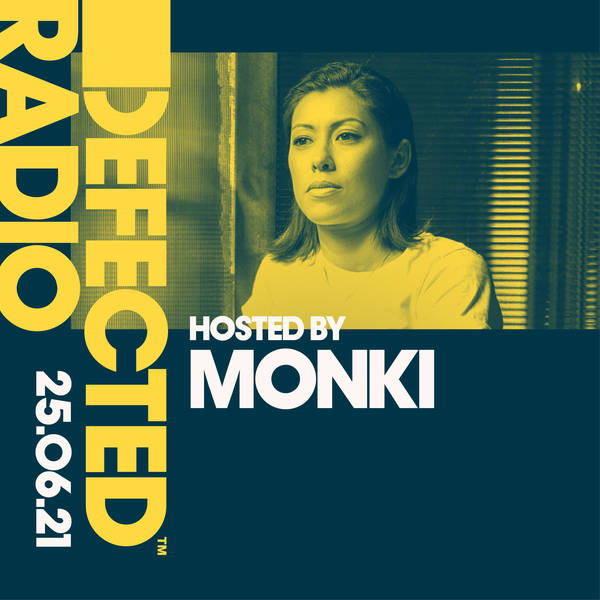 Defected Radio 25.06.21 with Monki