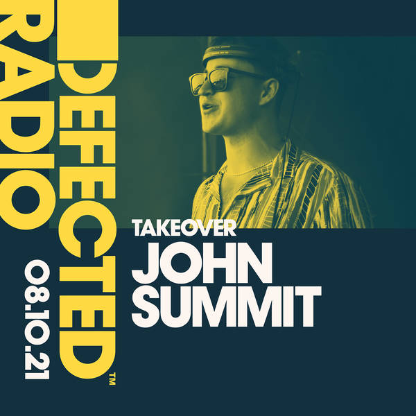 Defected Radio 08.10.21 with John Summit