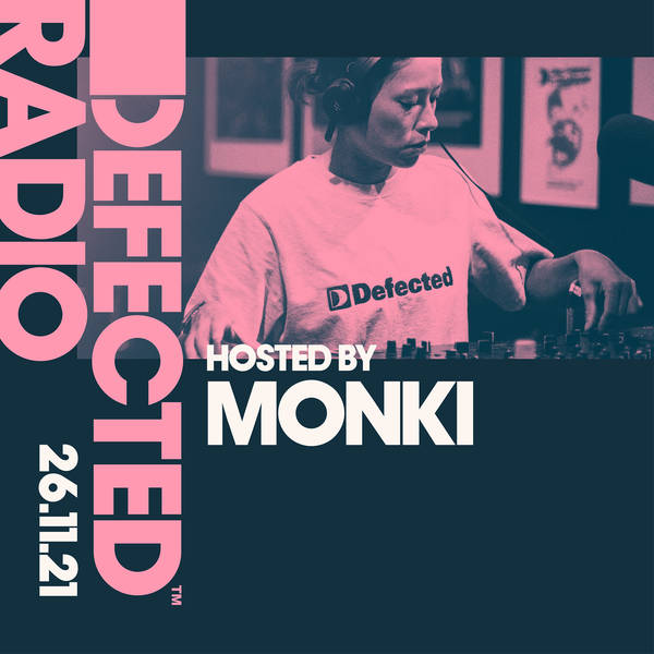 Defected Radio 26.11.21 with Monki