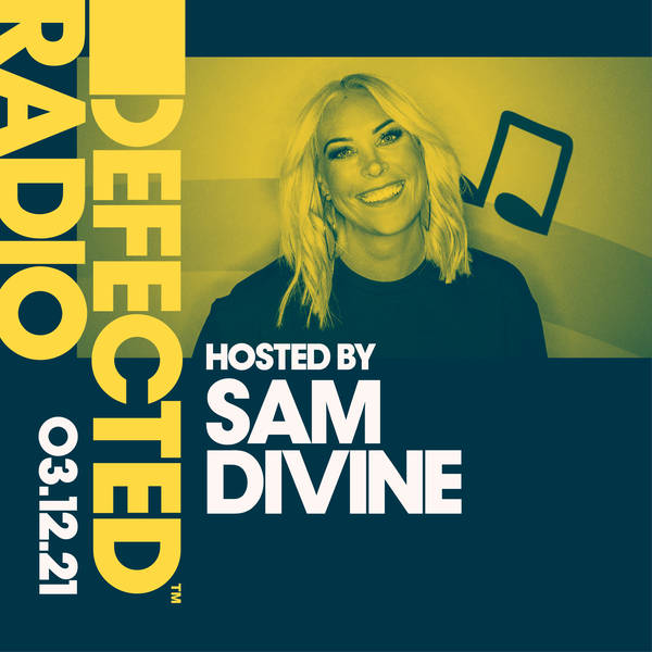 Defected Radio 03.12.21 with Sam Divine
