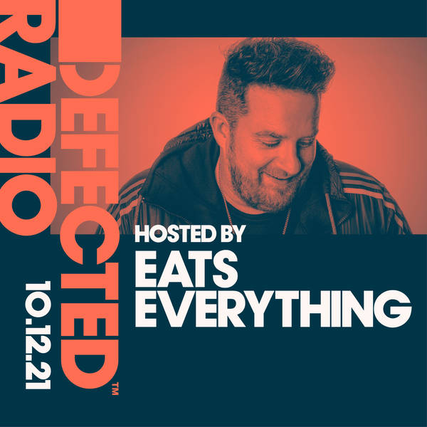 Defected Radio 10.12.21 with Eats Everything