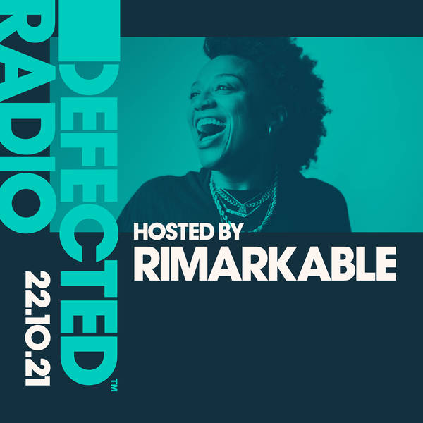 Defected Radio 22.10.21 with Rimarkable
