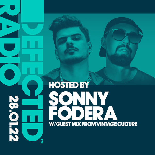 Defected Radio Show: Sonny Fodera Takeover w/ Vintage Culture Guest Mix - 28.01.22
