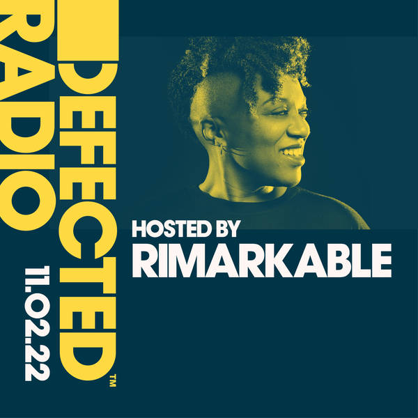 Defected Radio 11.02.22 with Rimarkable