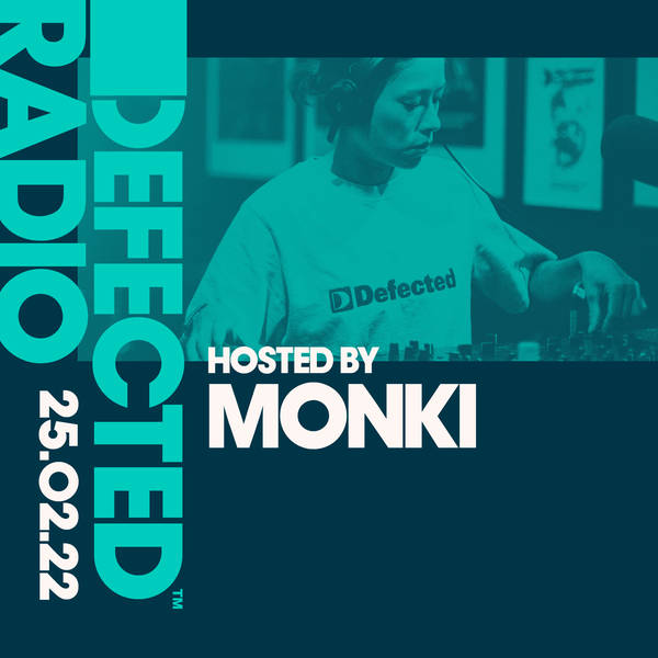 Defected Radio 25.02.22 with Monki