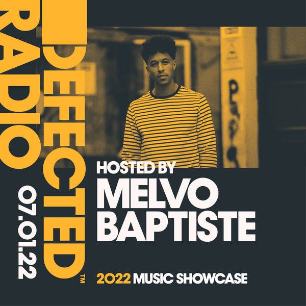 Defected Radio 07.01.22 with Melvo Baptiste