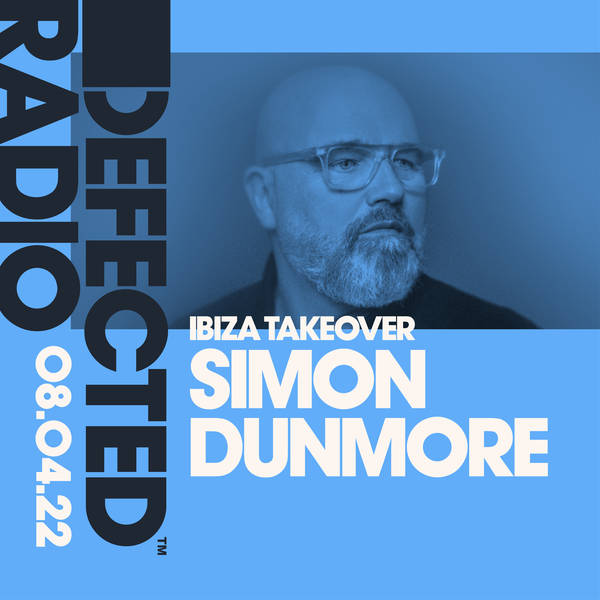 Defected Radio 08.04.22 with Simon Dunmore