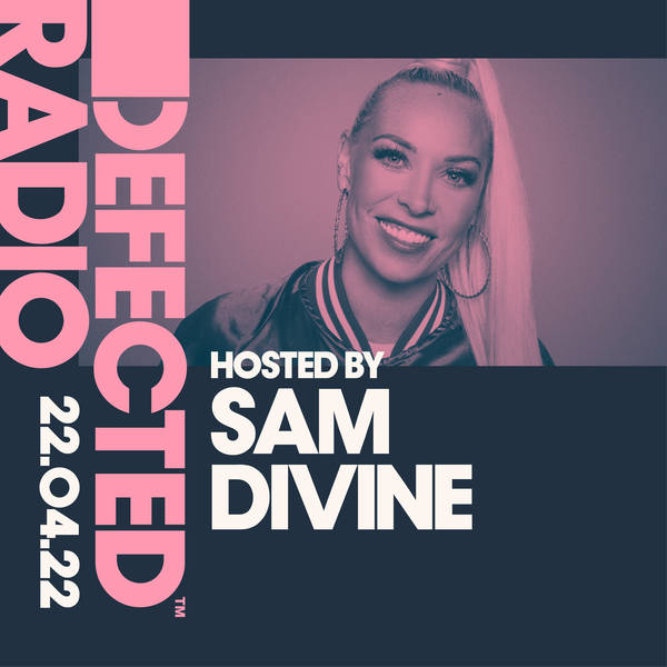 Defected Radio 22.04.22 with Sam Divine