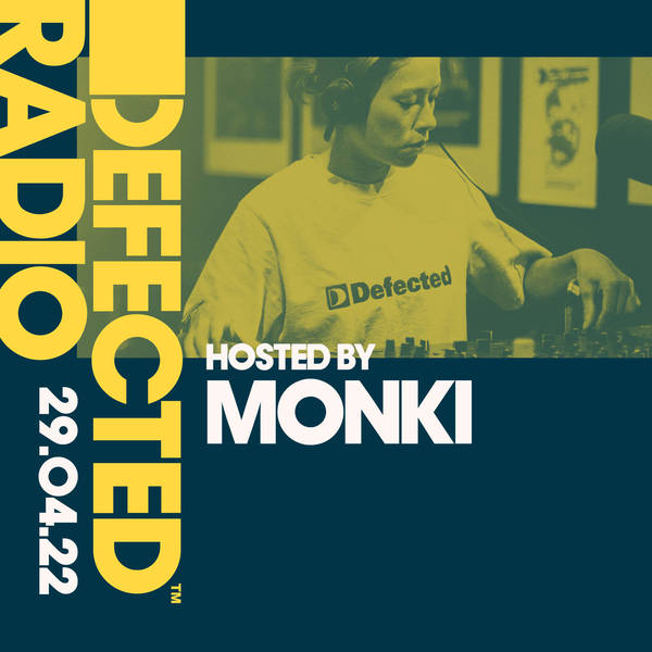 Defected Radio 29.04.22 with Monki