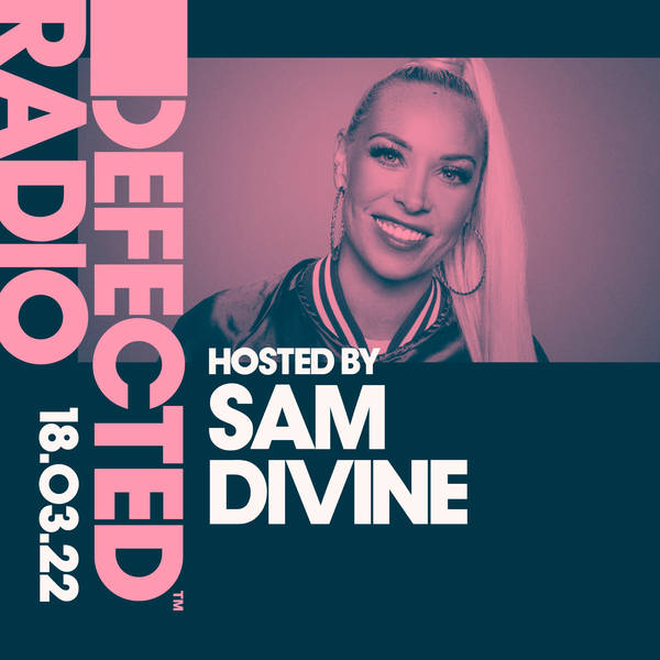 Defected Radio 18.03.22 with Sam Divine