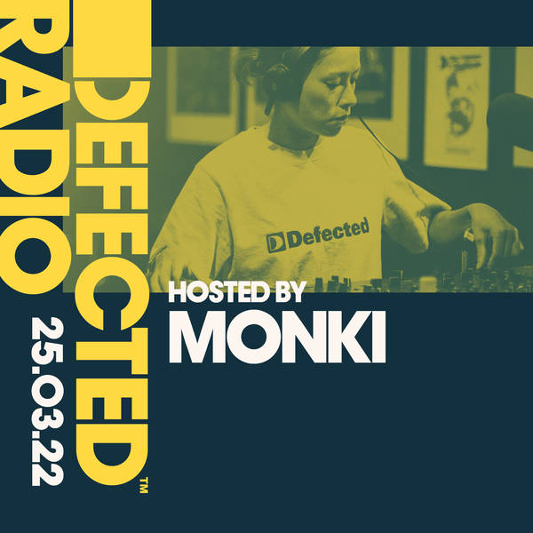 Defected Radio 25.03.22 with Monki