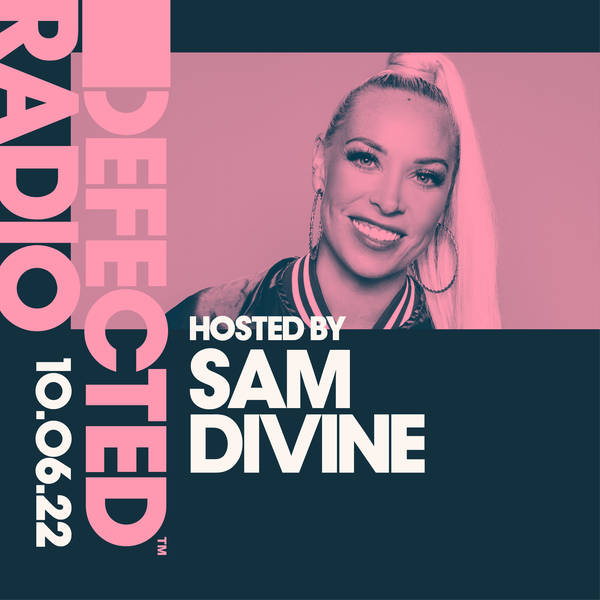 Defected Radio 10.06.22 with Sam Divine