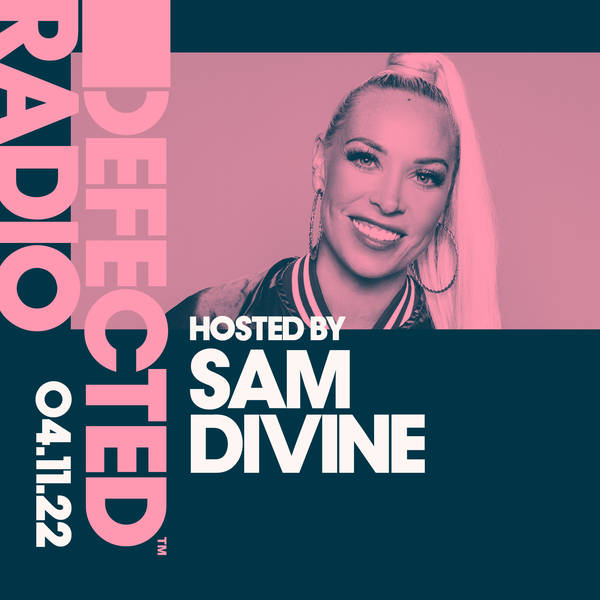 Defected Radio Show 04.11.22 with Sam Divine