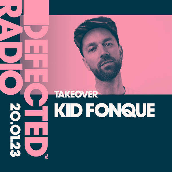 Defected Radio Show 20.01.23 Kid Fonque Takeover