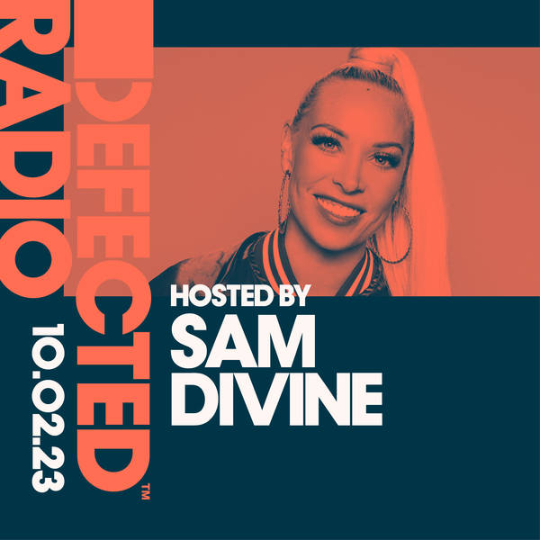 Defected Radio Show 10.02.23 with Sam Divine