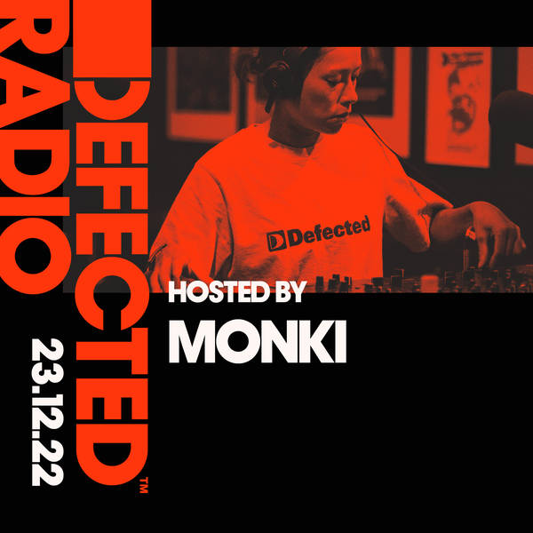 Defected Radio Show 23.12.22 Most Rated Special Hosted by Monki