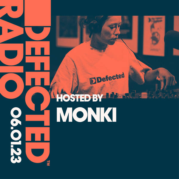 Defected Radio Show 06.01.23 with Monki