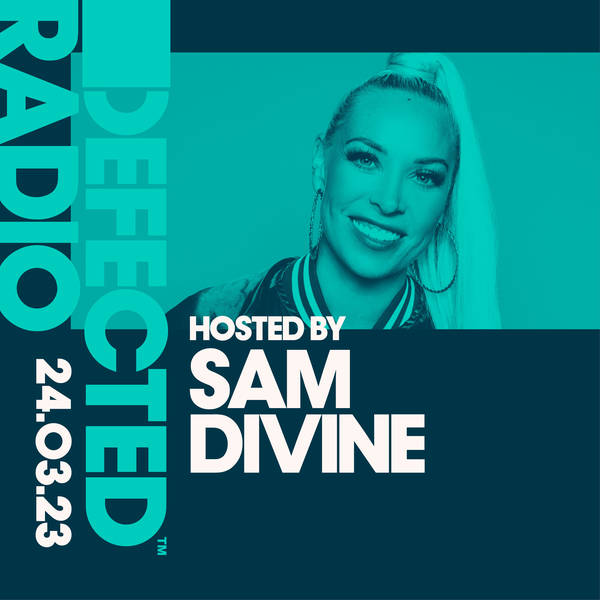 Defected Radio Show 24.03.23 with Sam Divine