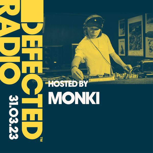 Defected Radio Show 31.03.23 with Monki