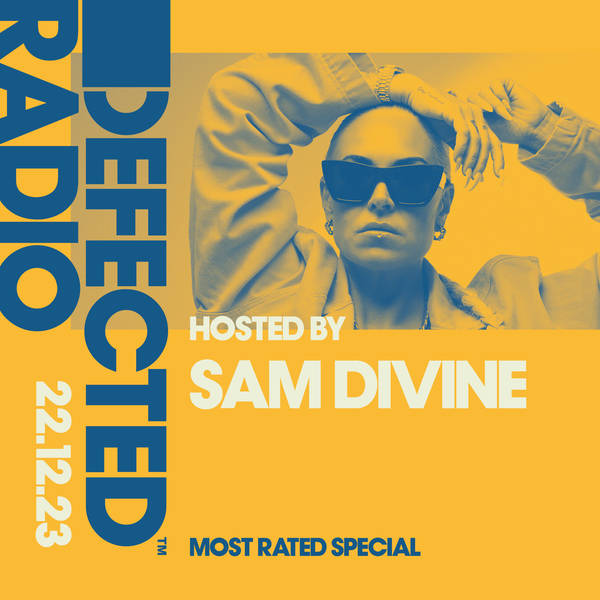 Defected Radio Show Most Rated Special Hosted by Sam Divine - 22-12-23