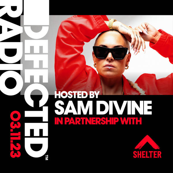 Defected Radio Show hosted by Sam Divine - 03-11-23