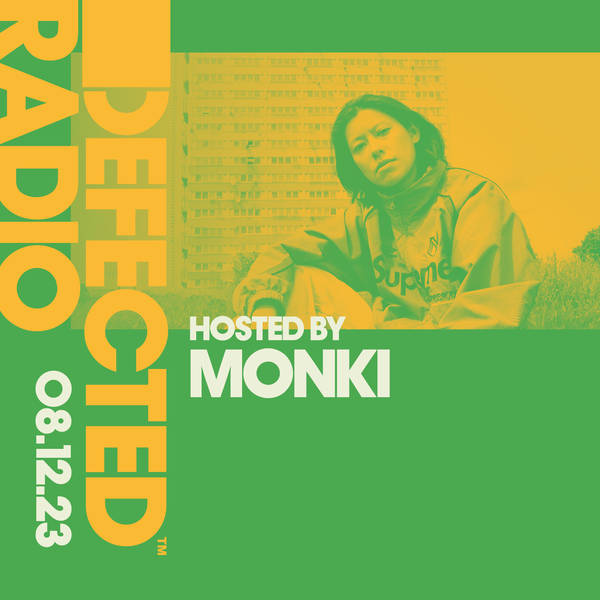 Defected Radio Show hosted by Monki - 08-12-23
