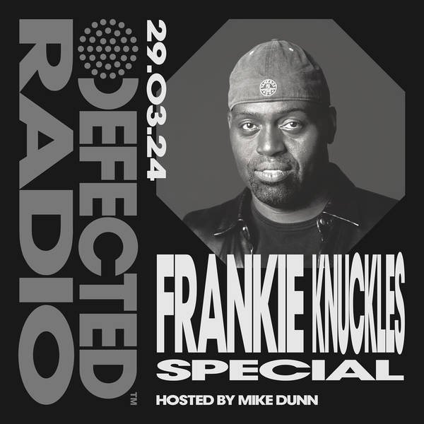 Defected Radio Show Frankie Knuckles Special - 29-03-24