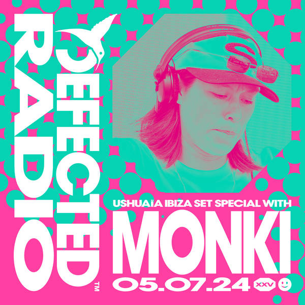 Defected Radio Show Ushaïa Ibiza Special Hosted by Monki - 05-07-24