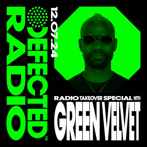 Defected Radio Show Green Velvet Takeover - 12-07-24