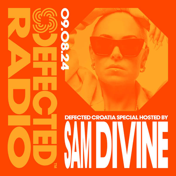 Defected Radio Show hosted by Sam Divine - 09-08-24