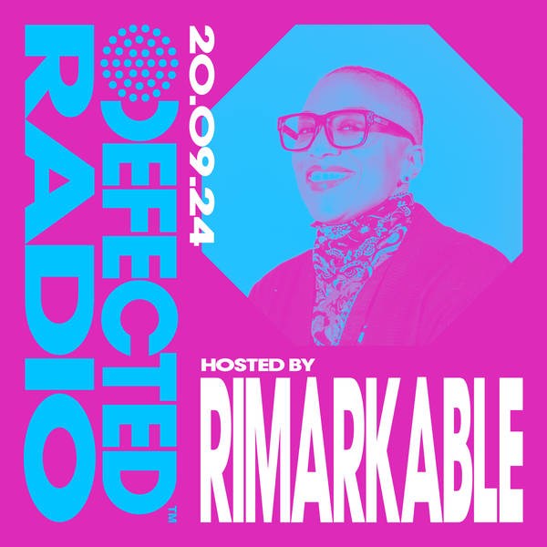 Defected Radio Show hosted by Rimarkable - 20-09-24