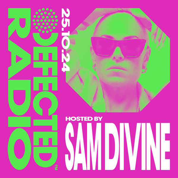 Defected Radio Show hosted by Sam Divine - 25-10-24