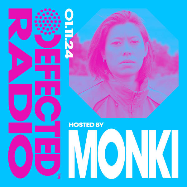 Defected Radio Show hosted by Monki - 01-11-24