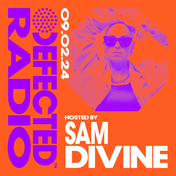 Defected Radio Show hosted by Sam Divine - 09-02-24