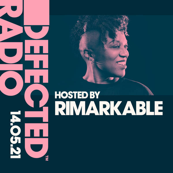 Defected Radio 14.05.21 with Rimarkable