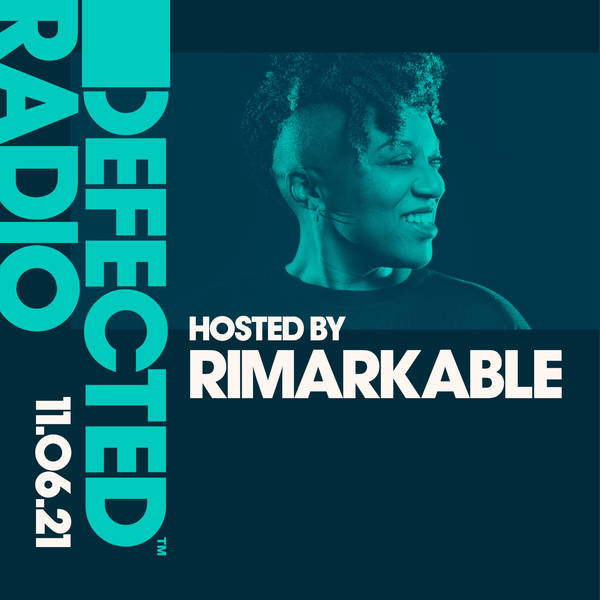 Defected Radio 11.06.21 with Rimarkable