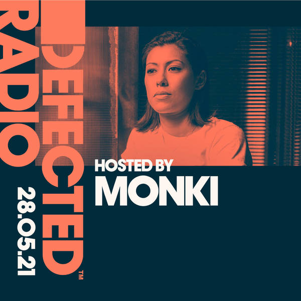 Defected Radio 28.05.21 with Monki