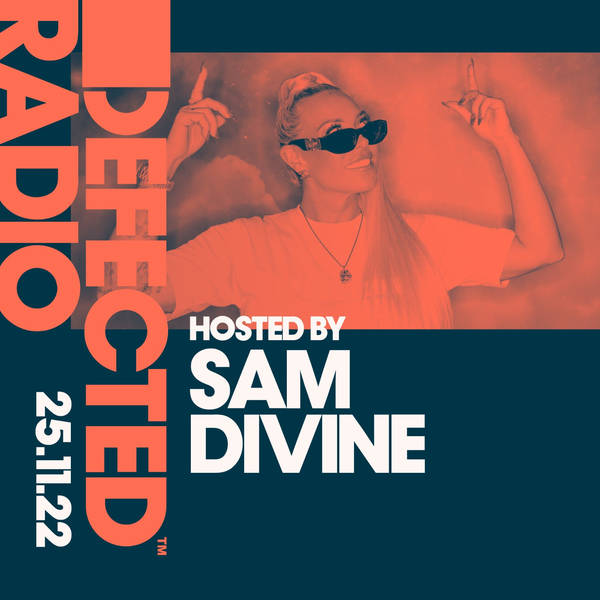Defected Radio Show 25.11.22 with Sam Divine