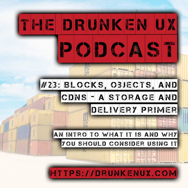 #23: Blocks, Objects, and CDNs – A Storage and Delivery Primer