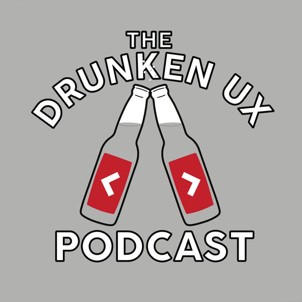 The Drunken UX Podcast