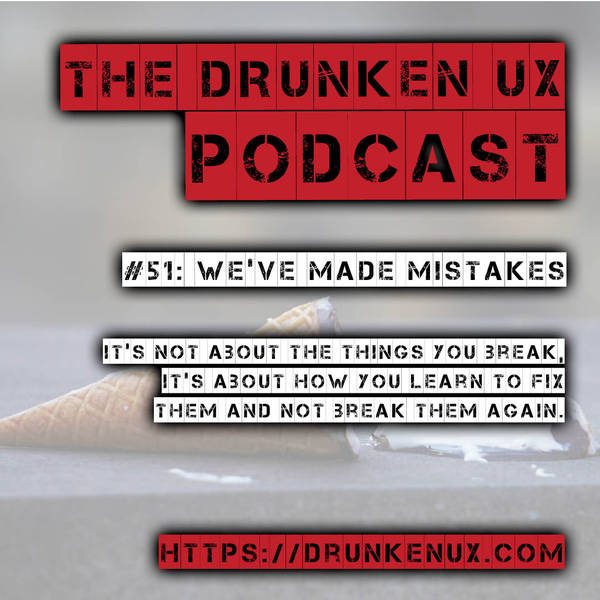 #51: We’ve Made Mistakes