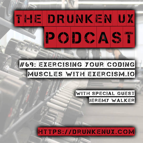 #69: Exercising Your Coding Muscles On Exercism.io w/ Jeremy Walker
