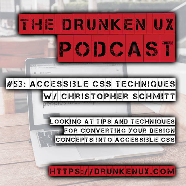 #53: Accessible CSS Techniques w/ Christopher Schmitt