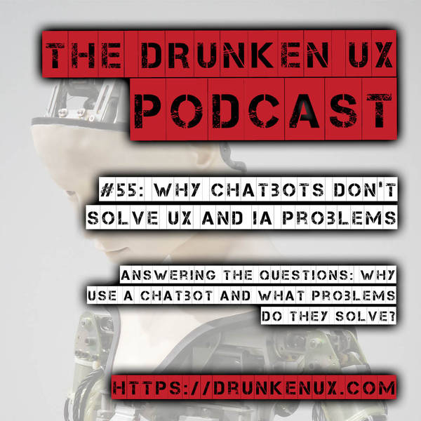 #55: Why Chatbots Don’t Solve UX and IA Problems