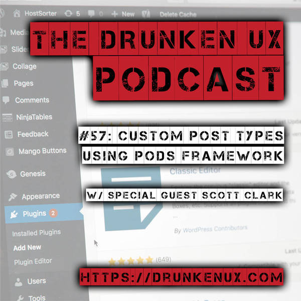 #57: Custom Post Types using Pods Framework w/ Scott Clark