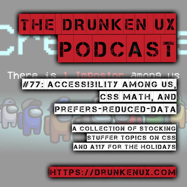 #77: Accessibility Among Us, CSS Math, and prefers-reduced-data