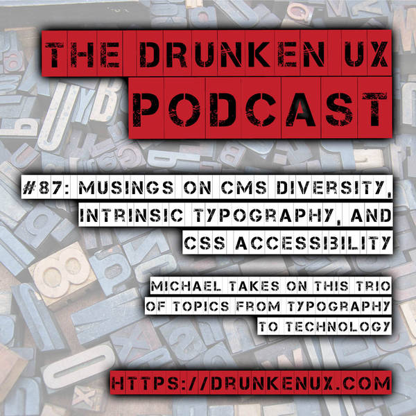 #87: Musings on CMS Diversity, Intrinsic Typography, and CSS Accessibility