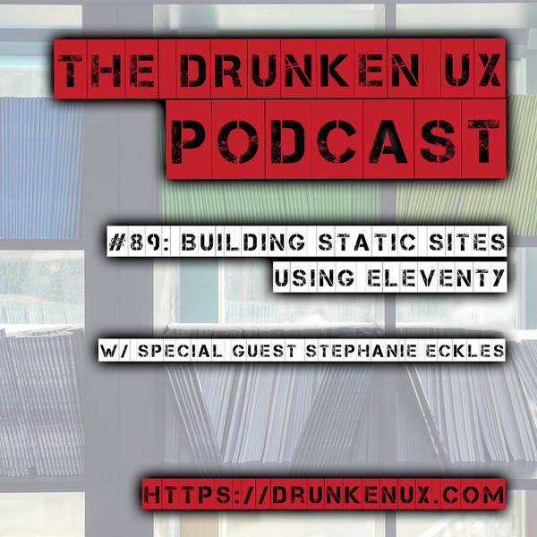 #89: Building Static Sites Using Eleventy w/ Stephanie Eckles