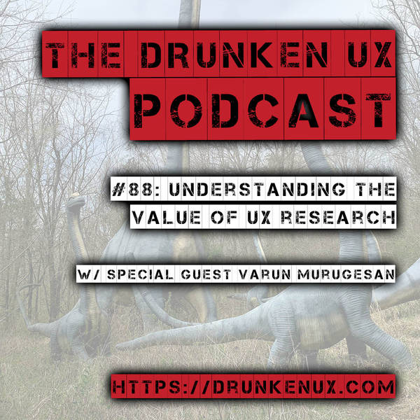 #88: Understanding the Value of UX Research w/ Varun Murugesan